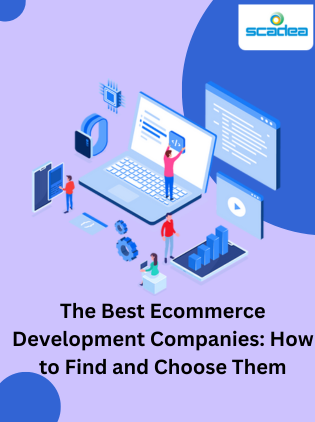 The Best Ecommerce Development Companies: How to Find and Choose Them