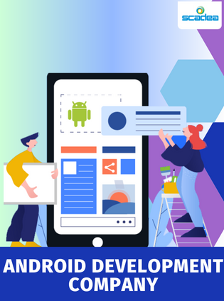 How To Choose The Best Android Development Company?