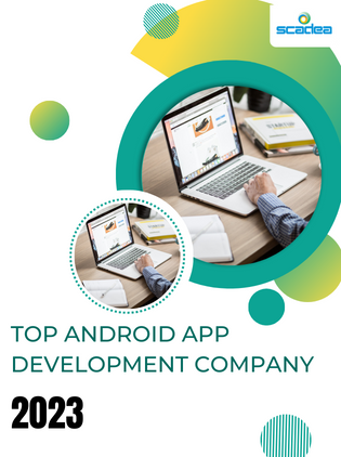 Top Android App Development Company 2023
