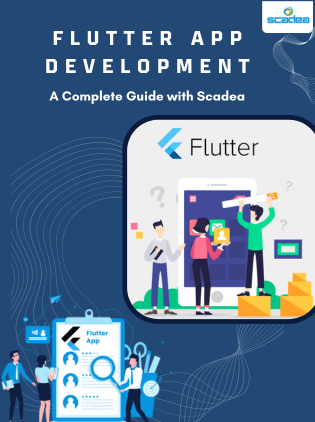 Flutter App Development: A Complete Guide with Scadea