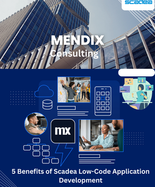 Mendix Consulting: 5 Benefits of Scadea Low-Code Application Development