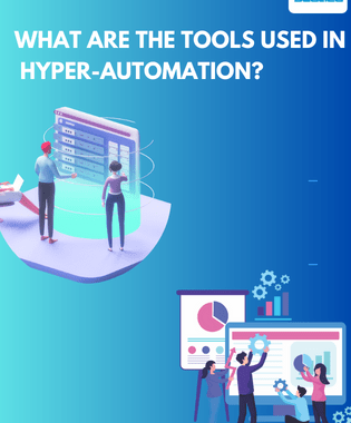 What are the tools used in hyper automation?