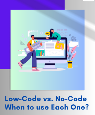 Low-Code vs. No-Code: When to use Each One?