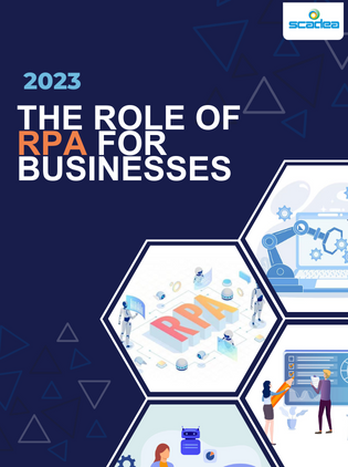 The Indispensable Role of RPA for Businesses in 2023