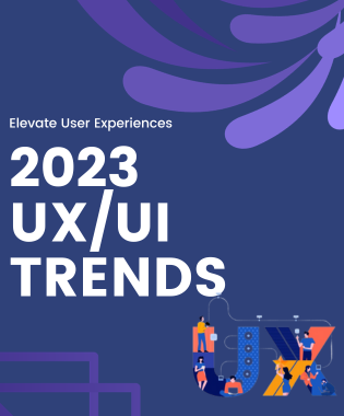 2023 UX/UI Trends: Elevate User Experiences