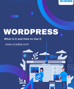 WordPress: What Is It and How to Use It
